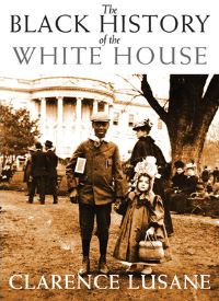 Book Cover for The Black History of the White House by Clarence Lusane