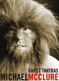 Book Cover for Ghost Tantras by Michael McClure