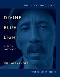 Book Cover for Divine Blue Light (For John Coltrane) by Will Alexander