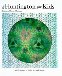 Book Cover for The Huntington for Kids by Kathleen ThorneThomsen