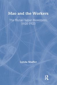 Book Cover for Mao and the Workers by Lynda Shaffer