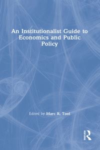 Book Cover for An Institutionalist Guide to Economics and Public Policy by Marc R Tool