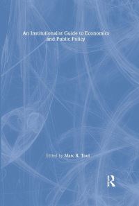 Book Cover for An Institutionalist Guide to Economics and Public Policy by Marc R Tool