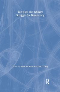 Book Cover for Yan Jiaqi and China's Struggle for Democracy by Jiaqi Yan, David M Bachman, Dali L Yang