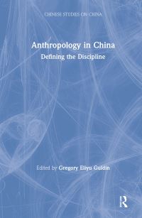 Book Cover for Anthropology in China by Gregory Eliyu Guldin