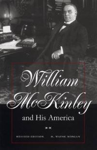 Book Cover for William McKinley and His America by H Wayne Morgan