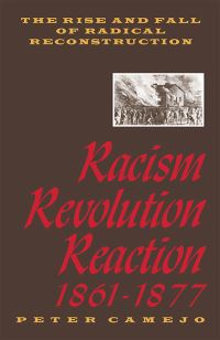 Book Cover for Racism, Revolution, Reaction, 1861-1877 by Pedro Camejo