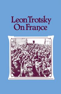 Book Cover for Leon Trotsky on France by Leon Trotsky