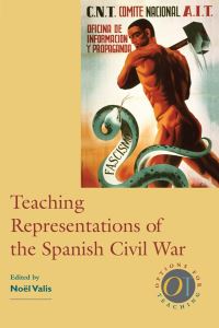 Book Cover for Teaching Representations of the Spanish Civil War by Noel Valis