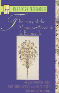 Book Cover for The Story of the Marquise-Marquis De Banneville by Charles Perrault, Choisy, MarieJeanne LHéritier de Villandon, Steven Rendall, Joan E DeJean