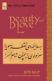 Book Cover for Beauty and Love / ­Seyh Galip ; Translated from the Ottoman Turkish With an Introduction and Key by Victoria Rowe Holbrook by ­Seyh Galip, Victoria Rowe Holbrook