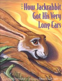 Book Cover for How Jackrabbit Got His Very Long Ears by Heather Irbinskas, Kenneth Spengler