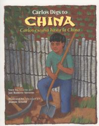 Book Cover for Carlos Digs to China / Carlos Excava Hasta La China by Jan Romero Stevens