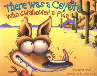 Book Cover for There Was a Coyote Who Swallowed a Flea by Jennifer Ward, Steve Gray
