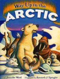 Book Cover for Way Up in the Arctic by Jennifer Ward