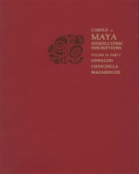Book Cover for Corpus of Maya Hieroglyphic Inscriptions. Volume 10 Cotzumalhuapa by Oswaldo Fernando Chinchilla Mazariegos