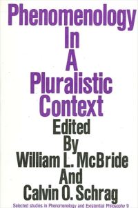Book Cover for Phenomenology in a Pluralistic Context by William Leon McBride, Calvin O Schrag, Society for Phenomenology and Existential Philosophy