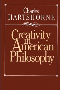 Book Cover for Creativity in American Philosophy by Charles Hartshorne
