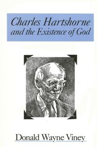Book Cover for Charles Hartshorne and the Existence of God by Donald Wayne Viney