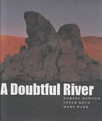 Book Cover for A Doubtful River by Robert Dawson, Peter Goin, Mary Margaret Webb