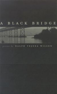 Book Cover for A Black Bridge by Ralph Tejeda Wilson