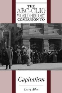 Book Cover for The ABC-CLIO World History Companion to Capitalism by Larry Allen
