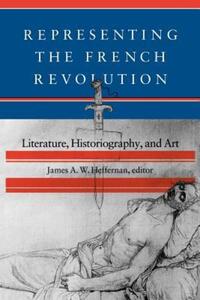 Book Cover for Representing the French Revolution by James A W Heffernan