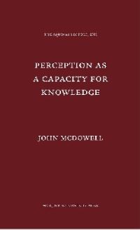 Book Cover for Perception as a Capacity for Knowledge by John McDowell