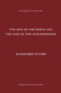 Book Cover for The God of the Bible and the God of the Philosophers by Eleonore Stump