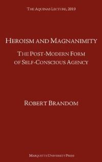 Book Cover for Heroism and Magnanimity by Robert Brandom