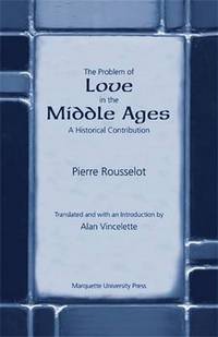 Book Cover for The Problem of Love in the Middle Ages by Pierre Rousselot, Pol Vandevelde