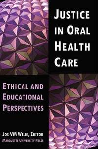 Book Cover for Justice in Oral Health Care by Jos V M Welie