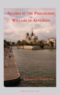 Book Cover for Studies in the Philosophy of William of Auvergne, Bishop of Paris (1228-1249) by Roland J Teske