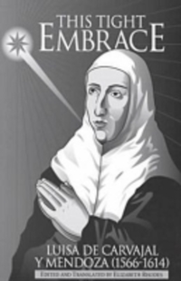 Book Cover for This Tight Embrace by Luisa de Carvajal y Mendoza, Elizabeth Rhodes