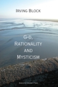 Book Cover for G-D, Rationality, and Mysticism by Irving Block