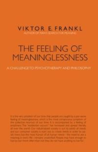 Book Cover for The Feeling of Meaninglessness by Viktor E Frankl, Alexander Batthyany, Andrew Tallon