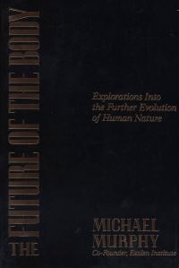 Book Cover for The Future of the Body by Michael Murphy