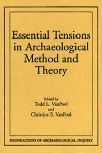 Book Cover for Essential Tensions in Archaeological Method & Theory by Todd L Vanpool