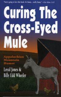 Book Cover for Curing the Cross-Eyed Mule by Loyal Jones, Billy Edd Wheeler