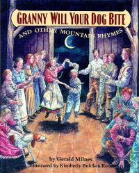 Book Cover for Granny, Will Your Dog Bite and Other Mountain Rhymes by Gerald Milnes, Kimberly Bulcken Root