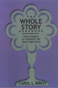 Book Cover for The Whole Story Handbook by Carol Birch