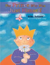 Book Cover for The Prince Who Was Just Himself by Silke Schnee