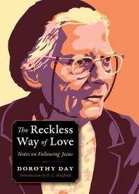 Book Cover for The Reckless Way of Love by Dorothy Day, Carolyn Kurtz