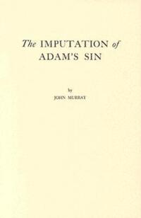 Book Cover for Imputation of Adam's Sin by John Murray