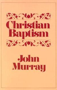 Book Cover for Christian Baptism by John Murray