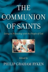 Book Cover for The Communion of Saints by Philip Graham Ryken