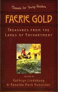Book Cover for Faerie Gold by Kathryn Ann Lindskoog, Ranelda Mack Hunsicker