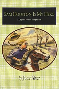 Book Cover for Sam Houston Is My Hero by Judy Alter