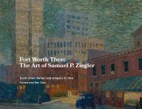 Book Cover for Fort Worth Then by Scott Grant Barker, Gregory H Dow