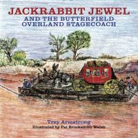Book Cover for Jackrabbit Jewel and the Butterfield Overland Stagecoach by Trey Armstrong